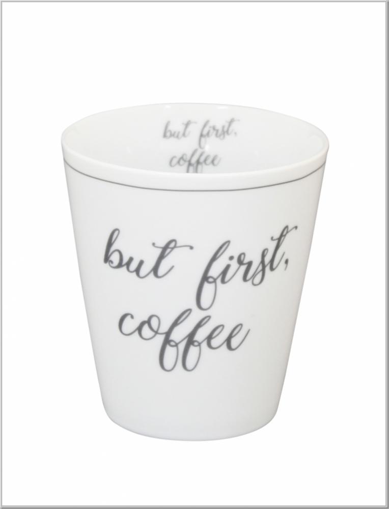 Happy Mug "But first Coffee" Kaffeebecher H10xØ9cm